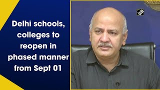 Delhi schools, colleges to reopen in phased manner from Sept 01