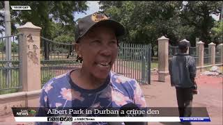 Durban's Albert Park, a crime den