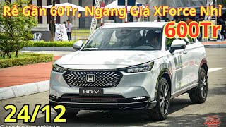 ✅Giảm Gần 60 Triệu, Giá Xe Honda HR-V Cuối Tháng 12 Điều Chỉnh Giá Rẻ Như Xforce Nhỉ | Xegiatot24h