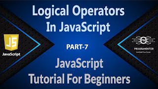 07 | Logical Operators In JavaScript | AND OR Operators In JavaScript | JavaScript (Hindi/Urdu)