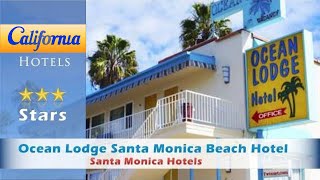 Ocean Lodge Santa Monica Beach Hotel, Santa Monica Hotels - California