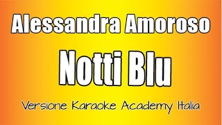 Alessandra Amoroso - Notti Blu (Versione Karaoke Academy Italia)