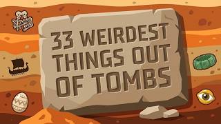 The Weirdest Objects Ever Found in Tombs and Graves