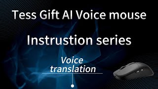 Tess Gift Ai Voice Mouse,Instrution series-Voice translation;Convert your speech to 115 languages.