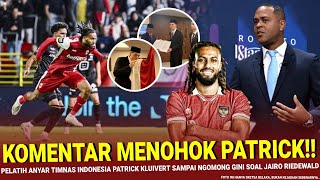 🔴MENGEJUTKAN KOMENTAR MENOHOK !! Patrick Kluivert Sampai NGOMONG GINI soal JAIRO RIEDEWALD