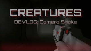 CREATURES Devlog: Camera Shake