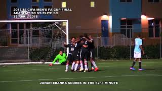 2017/18 CIFA Men's FA Cup Final highlights Academy SC vs Elite SC