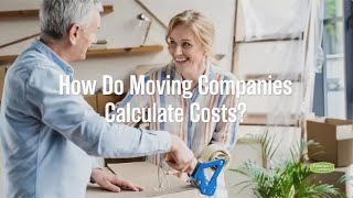 How Do Moving Companies Calculate Costs?