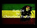 Ilalim - Chocolate Factory (reggae)