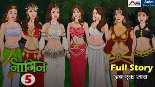 नागिन 5 All Episodes - Hindi Story - Anim Stories