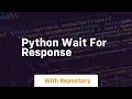 python wait for response
