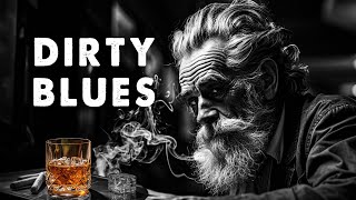 Dirty Blues - Relaxing Whiskey Blues on Guitar and Piano | Smooth Blues Music