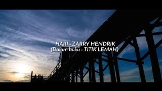 PUISI TITIK LEMAH (HARI)  - ZARRY HENDRIK