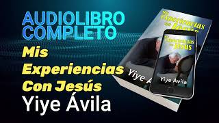 Mis Experiencias Con Jesús 𝗬𝗶𝘆𝗲 Á𝘃𝗶𝗹𝗮 🎧📖 AUDIOLIBRO COMPLETO