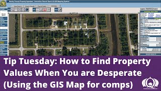 Tip Tuesday: How to Find Property Values When You are Desperate (Using the GIS Map for comps)