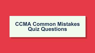 CCMA Common Mistakes Quiz Questions 2026 | Avoid Exam Traps & Pass with Confidence