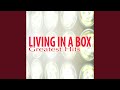 Living in a Box