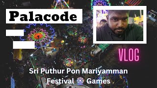 Palacode 😎 Sri Puthur Pon Mariyamman Festival 🎡 Games Vlog #palacode #dharmapuri #vlog