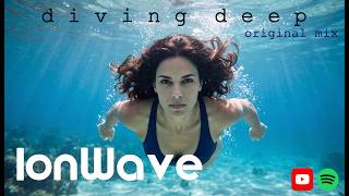 IonWave - Diving Deep (Original Mix)