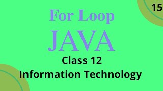 For loop in java|| Class 12 information technology term 2 || Saral Programming