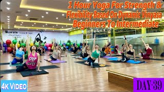 DAY-39 1 Hour Yoga For Strength \u0026 Flexibility Based On Dynamic Vinyasa |Master Ranjeet Singh Bhatia|