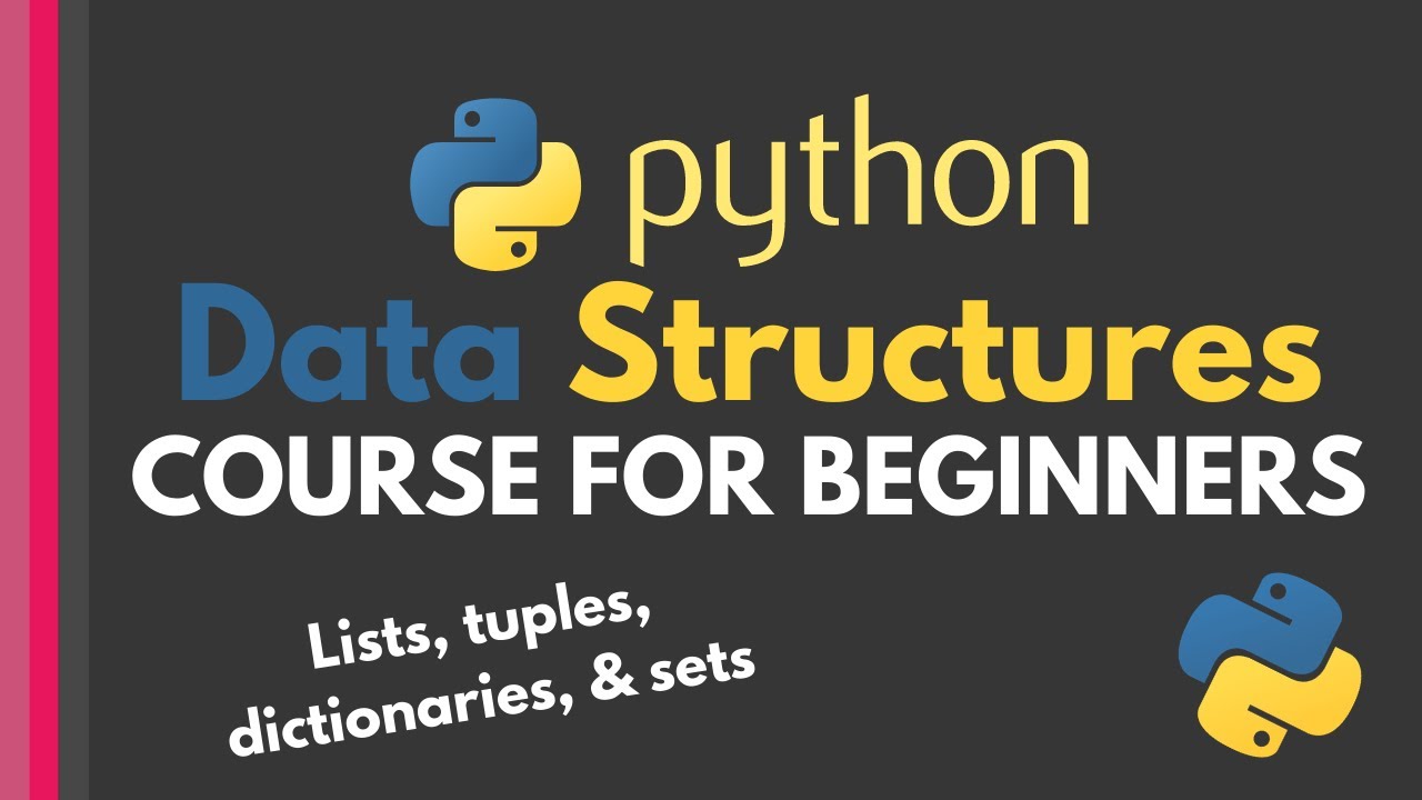 Python Data Structures: Full Tutorial For Complete Beginners [tuples ...