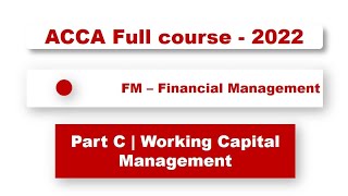 ACCA_F9 | Full course - Part C: Working Capital management #acca #f9 #cma #management #financial