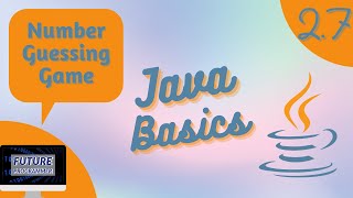 Number Guessing Game Project - Java Basics 2.7