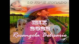 Rosangela Belisario, lo más sonado MIX 2022