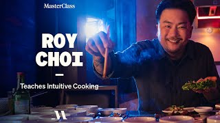 Roy Choi Teaches Intuitive Cooking | Official Trailer | MasterClass