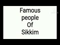 famous people of sikkim famous celebrities of sikkim sikkim famous people people of sikkim