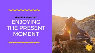 How To Stop Worrying And Start Enjoying The Present Moment