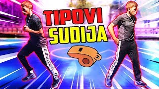 TIPOVI SUDIJA!