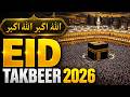 EID UL ADHA TAKBEER 2026 🕋 Powerful Takbeer of Eid Al Adha | First 10 Days of Dhul Hijjah #eid2026