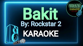 Bakit By: Rockstar 2 | karaoke version