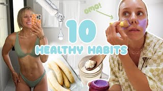 10 Healthy Habits that changed my life!! *I've changed!* NOW vs 5 years ago