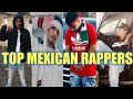 TOP MEXICAN RAPPERS 2018