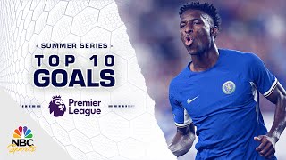 Top 10 goals from the 2023 Premier League Summer Series | NBC Sports