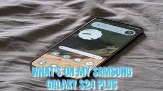 What's On My Samsung Galaxy S24 Plus