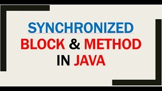 Synchronized Block And Synchronized Methods In Java