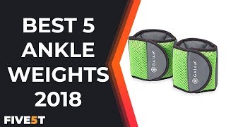 Best 5 Ankle Weights 2018