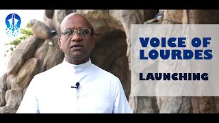 ലൂർദ്ദിന്റെ ശബ്ദം II VOICE OF LOURDES II LAUNCHING II LOURDES METROPOLITAN CATHEDRAL