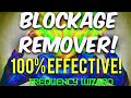 THE BEST BLOCKAGE REMOVER EVER CREATED! 100% EFFECTIVE! GET RESULTS NOW!! SUBLIMINAL AFFIRMATIONS