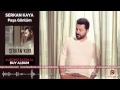 serkan kaya paşa gönlüm official audio