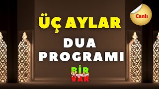 ÜÇ AYLAR DUA PROGRAMI 41. GECE