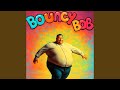 Bouncy Bob