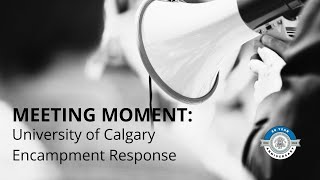 Meeting Moment: University of Calgary Encampment Removal