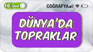 Dünya'da Topraklar  | Tek Videoda Anlatım | 10.Sınıf Coğrafya #2023