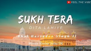 Sukh Tera Dita Lahiye | New Soothing Shabad | Bhai Harinder Singh | Slowed-reverb | NKJ #gurbani
