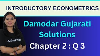 Introductory Econometrics | Sem 4 Eco(H) | Two Variable Regression Model | Gujarati Chapter 2 | Q3